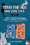 Malarkey, Ash - Trivia For Kids Who Love Cats, 2-in-1