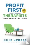 Herres, Julie - Profit First for Therapists