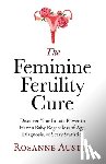Austin, Rosanne - The Feminine Fertility Cure
