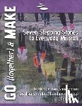 Van Den Steenhoven, Mark - GO (together) & MAKE: Seven Practical Stepping Stones to Help You Learn a Missional Lifestyle