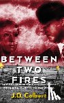 Colbert, J. D. - Between Two Fires; The Creek Murders and the Birth of the Oil Capital of the World