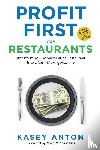 Anton, Kasey - Profit First for Restaurants