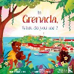 Hood-Julien, Michelle - In Grenada. What do you see?