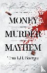 Boerger, Tana L. H. - Money, Murder, Mayhem