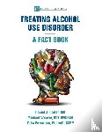 Carlat, Daniel J, Weaver, Michael, Puzantian, Talia - Alcohol Use Disorder-A Fact Book