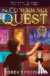 Freeman, Derek T. - The Confidence Quest: Seven Epic Adventures to Help Tweens Build Courage, Face Their Fears, and Level Up in Real Life