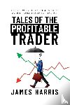 Harris, James - Tales of the Profitable Trader
