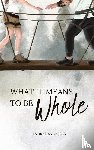 Andersen, Andrea - What It Means To Be Whole