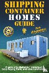 Mayers, Dominic - Shipping Container Homes Guide For Beginners