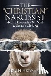 Howard, Brian - The Christian Narcissist