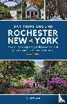 Bower, Debi - Day Trips Around Rochester, New York