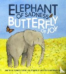 Austin, Patricia - Elephant of Sadness, Butterfly of Joy