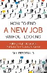 Fitzgerald, Bill - How To Find A New Job Without Looking