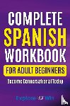 To Win, Explore - Complete Spanish Workbook For Adult Beginners