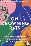 Richardson, Rachel, Roth Szirotnyak, Cami - On Drowning Rats