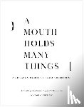 Strom, Dao - A Mouth Holds Many Things: A De-Canon Hybrid Literary Anthology