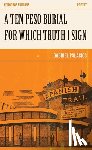 Palacios, Gabriel - A Ten Peso Burial for Which Truth I Sign
