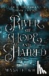 White, Maggie - River of Hope and Hatred