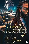 Bowser, E. - Product Of The Street Union City Book 4