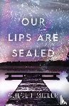 Miller, Chloe I. - Our Lips Are Sealed