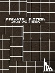  - Jan Vorisek: Private Fictions