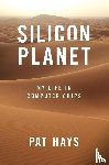 Hays, Pat - Silicon Planet