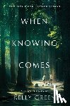 Green, Kelly - When Knowing Comes