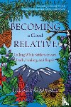 Giovale, Hilary - Becoming a Good Relative
