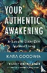Goodwin, Kara - Your Authentic Awakening