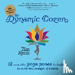 Keim, Tim - The Dynamic Dozen: 12 Accessible Yoga Poses for Building Bone Density, Strength, & Balance: 12 Accessible Yoga Poses for Building Bone De