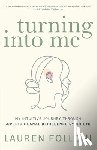 Folloni, Lauren - Turning Into Me
