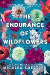 Smeltzer, Micalea - Endurance of Wildflowers