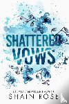 Rose, Shain - Rose, S: Shattered Vows