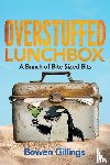 Gillings, Bowen - Overstuffed Lunchbox