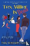 Huston, Kelly Elizabeth - Tex Miller Is Dead