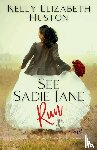 Huston, Kelly Elizabeth - See Sadie Jane Run