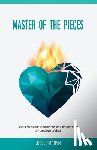 Maryn, Joelle - Master of the Pieces: Being Restored, Redeemed, and Empowered by the Love of God