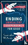 McBride, Cassandra - Ending Unhealthy Codependency for Good