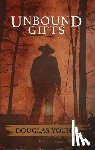 Young, Douglas - Unbound Gifts