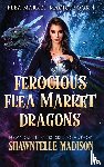 Madison, Shawntelle - Ferocious Flea Market Dragons