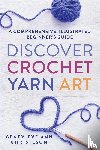 Christeson, Genevieve Ann - Discover Crochet Yarn Art
