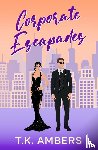Ambers, T. K. - Corporate Escapades