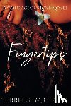 Clarke, Terreece M. - Fingertips: A Courageous Love Novel