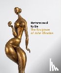 Webb, Brittany - Determined to Be: The Sculpture of John Rhoden