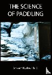 Burke, Shawn E - The Science of Paddling