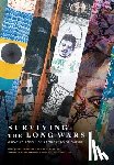 Hughes, Aaron - Surviving the Long Wars: Creative Rebellion at the Ends of Empire: Creative Rebellion at the Ends of Empire
