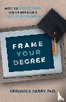 Carey, Veronica - Frame Your Degree