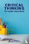 Browne, M. Neil, Kulhanek, Chelsea - Critical Thinking for Every Classroom