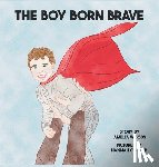Woods, Amelia Lane - The Boy Born Brave