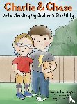 Harrington, Brandi - Charlie and Chase Understanding My Brother's Disability